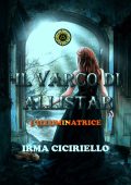 Irma Ciciriello - Il varco di Allistar: L'illuminatrice (2022)