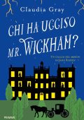 Claudia Gray - Chi ha ucciso il Mr. Wickham? (2022)