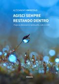 Alessandro Broccolo - Agisci sempre restando dentro (2022)