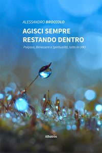 Alessandro Broccolo – Agisci sempre restando dentro (2022)