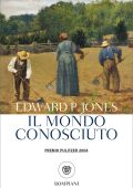 Edward P. Jones - Il mondo conosciuto (2022)