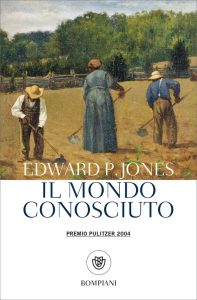 Edward P. Jones – Il mondo conosciuto (2022)