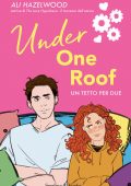 Ali Hazelwood - Under one roof. Un tetto per due (2022)