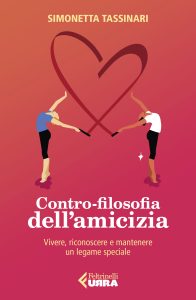 Simonetta Tassinari – Contro-filosofia dell’amicizia (2022)