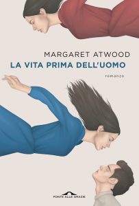 Margaret Atwood – La vita prima dell’uomo (2022)