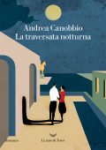 Andrea Canobbio - La traversata notturna (2022)