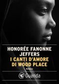 Honorée Fanonne Jeffers - I canti d’amore di Wood Place (2022)