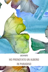 Lucia Ruto – Ho prenotato un albero in paradiso (2022)