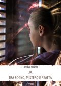 Lorenza Quadri - LIA. Tra sogno, mistero e realtà (2022)