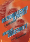 Michael Oakeshott - Razionalismo in politica e altri saggi (2020)