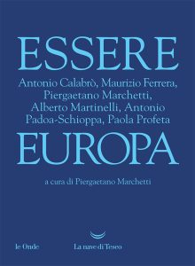 Piergaetano Marchetti (a cura di) – Essere Europa (2022)