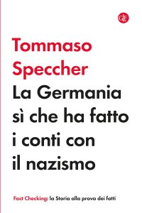 Tommaso Speccher – La Germania sì che ha fatto i conti con il nazismo (2022)
