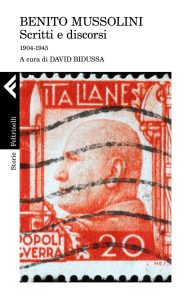 David Bidussa (a cura di) – Benito Mussolini. Scritti e discorsi 1904-1945 (2022)