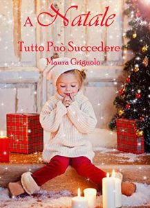 Maura Grignolo – A Natale tutto può succedere (2018)