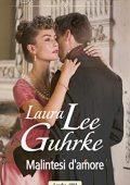 Laura Lee Guhrke - La rubrica di Lady Truelove Vol. 2. Malintesi d'amore (2018)