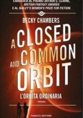 Becky Chambers - Il lungo viaggio Vol. 2. L'orbita ordinaria.  (2019)