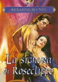 Rexanne Becnel - Rosecliffe Vol. 3. La signora di Rosecliffe (2011)