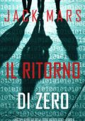 Jack Mars - Agente Zero Vol. 6. Il ritorno di Zero (2020)
