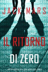 Jack Mars – Agente Zero Vol. 6. Il ritorno di Zero (2020)