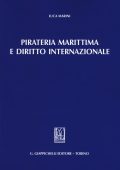 Luca Marini - Pirateria marittima e diritto internazionale (2016)