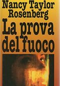Nancy Taylor Rosenberg - La prova del fuoco (1998)
