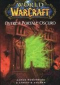 Aaron Rosenberg, Christie Golden - World of warcraft. Oltre il portale oscuro (2011)