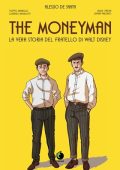 img The Moneyman - La Vera Storia Del Fratello Di Walt Disney (Tunué 03-11-2016)