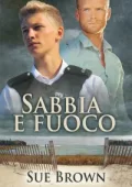 Sue Brown - Serie Sull'Isola di Wight #2. Sabbia e fuoco (2017)