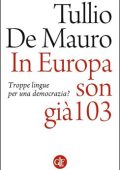 Tullio De Mauro - In Europa son già 103. Troppe lingue per una democrazia? (2014)