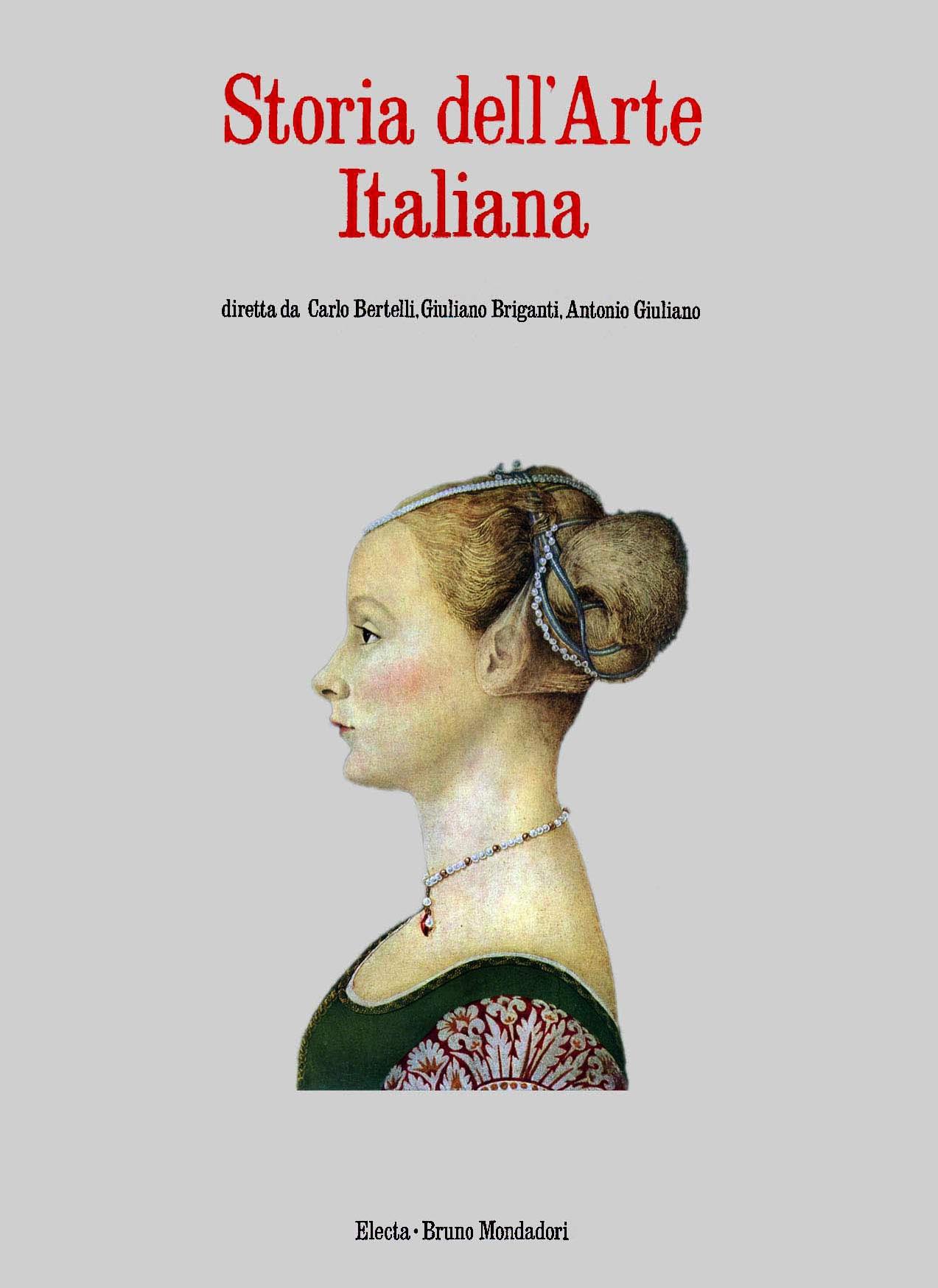 C. Bertelli, G. Briganti, A. Giuliano – Storia dell’Arte Italiana, II Volume (1986)