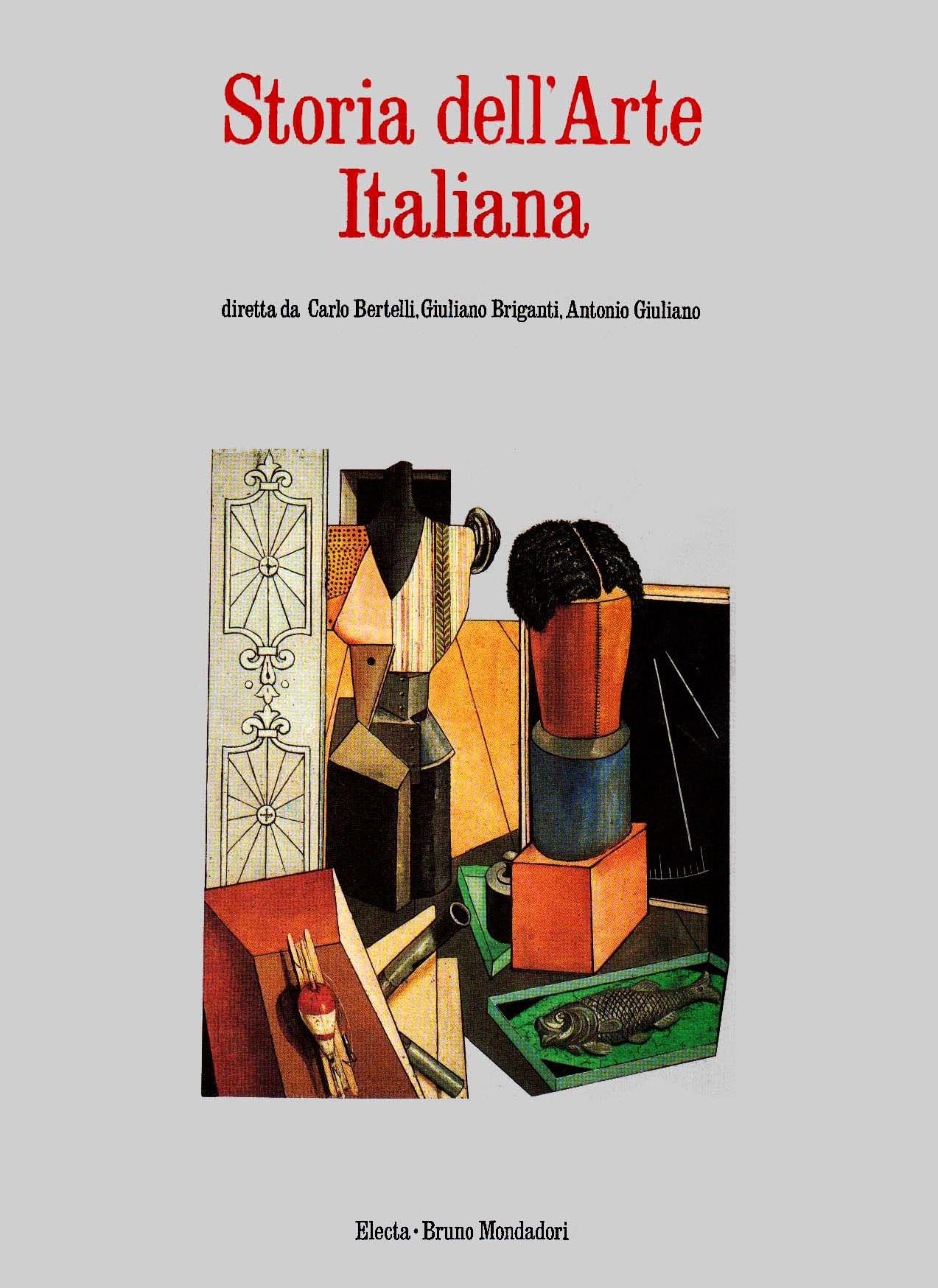 C. Bertelli, G. Briganti, A. Giuliano – Storia dell’Arte Italiana, IV Volume (1986)