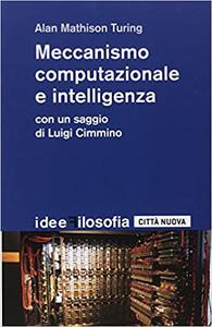 Alan M. Turing – Meccanismo computazionale e intelligenza (2018)