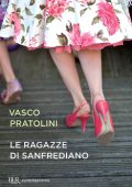 Vasco Pratolini - Le ragazze di Sanfrediano (2011)