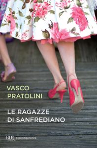 Vasco Pratolini – Le ragazze di Sanfrediano (2011)