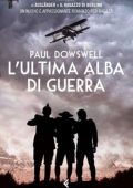 Paul Dowswell - L'ultima alba di guerra (2013)