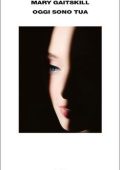 Mary Gaitskill - Oggi sono tua (2012)