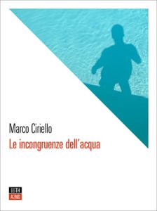 Marco Ciriello – Le incongruenze dell’acqua (2020)