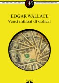 img Edgar Wallace - Venti milioni di dollari (2013)