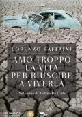 Lorenzo Raffaini - Amo troppo la vita per riuscire a viverla (2015)