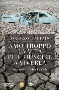 Lorenzo Raffaini – Amo troppo la vita per riuscire a viverla (2015)
