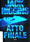 Jack Higgins - Atto finale (2005)