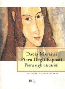 Dacia Maraini, Piera Degli espositi – Piera e gli assassini (2012)