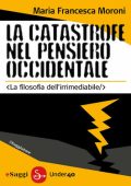 Maria Francesca Moroni - La catastrofe nel pensiero occidentale (2012)