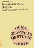 Andrea De Luca - La scienza, la morte, gli spiriti (2019)