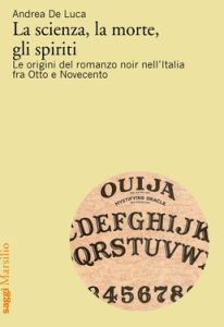 Andrea De Luca – La scienza, la morte, gli spiriti (2019)