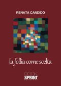 img Renata Candido - La follia come scelta (2012)