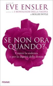 Eve Ensler, Mollie Doyle – Se non ora, quando? (2012)