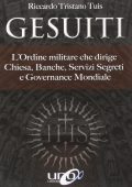 Riccardo Tristano Tuis - Gesuiti. L'Ordine Militare Dietro alla Chiesa, alle Banche, ai Servizi Segreti e alla Governance Mondiale (2018)
