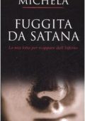 Michela - Fuggita da Satana. La mia lotta per scappare dall'inferno (2007)