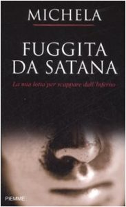 Michela – Fuggita da Satana. La mia lotta per scappare dall’inferno (2007)